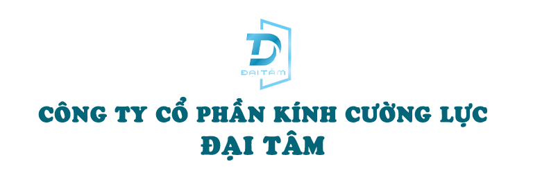 CÔNG TY CỔ PHẦN KÍNH CƯỜNG LỰC ĐẠI TÂM