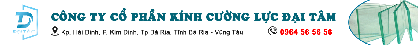 CÔNG TY CỔ PHẦN KÍNH CƯỜNG LỰC ĐẠI TÂM